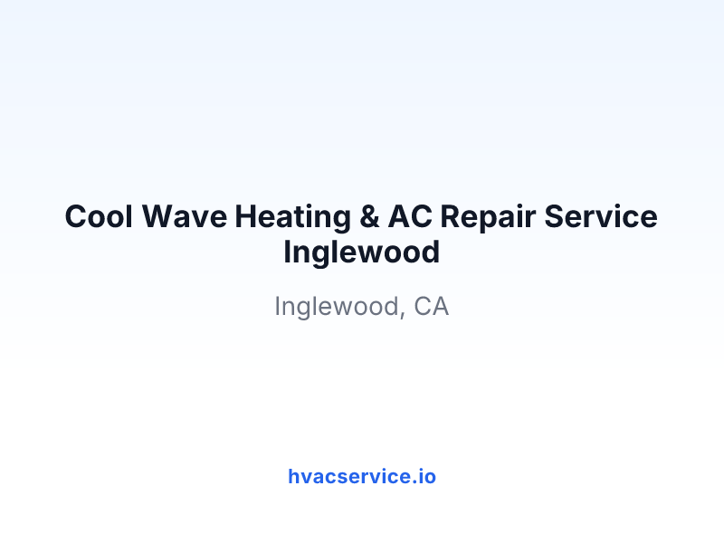 Cool Wave Heating & AC Repair Service Inglewood