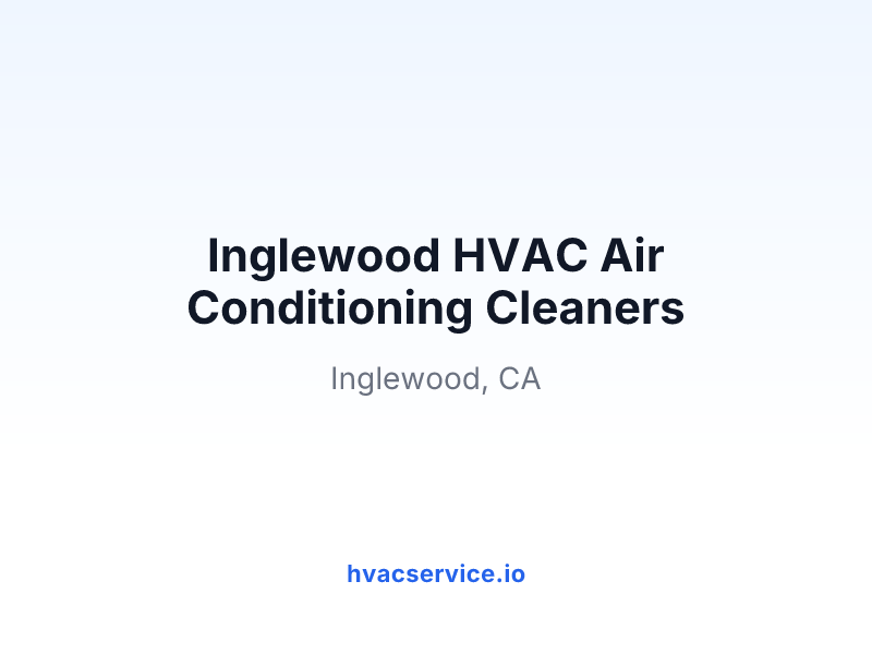 Inglewood HVAC Air Conditioning Cleaners