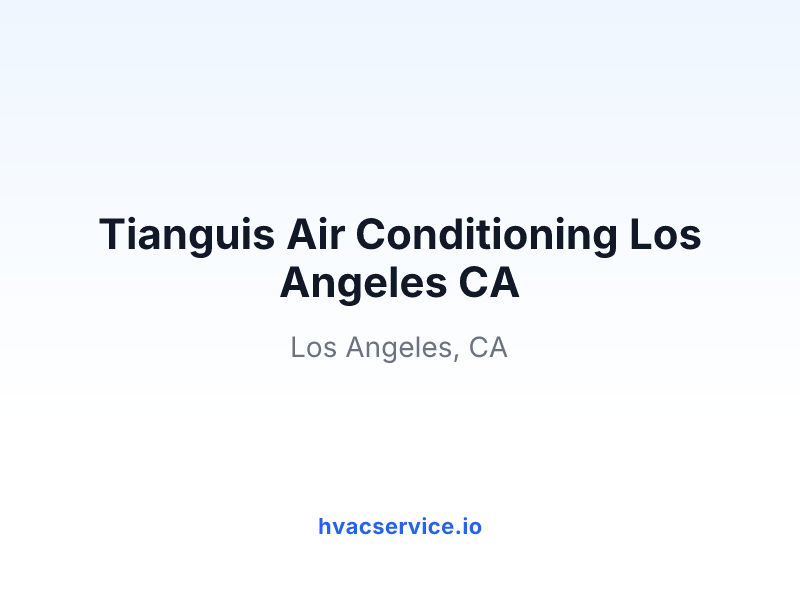 Tianguis Air Conditioning Los Angeles CA