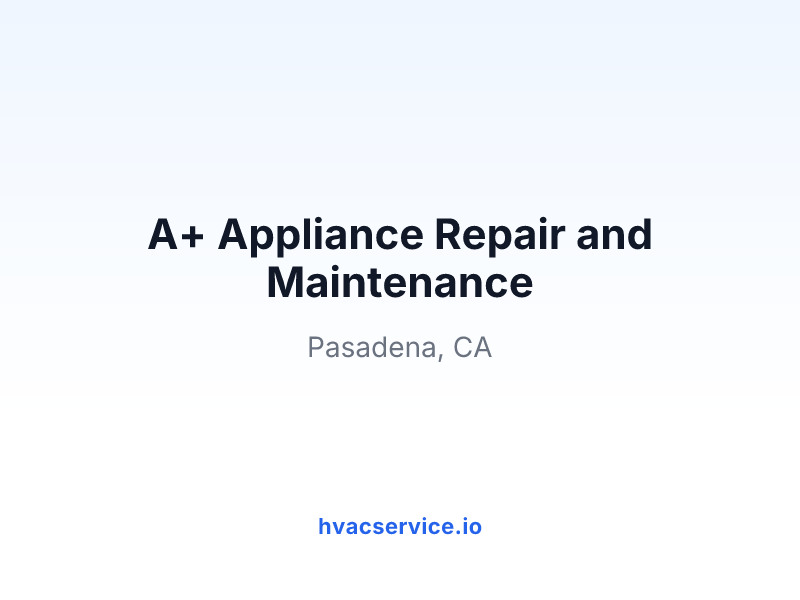 A+ Appliance Repair and Maintenance