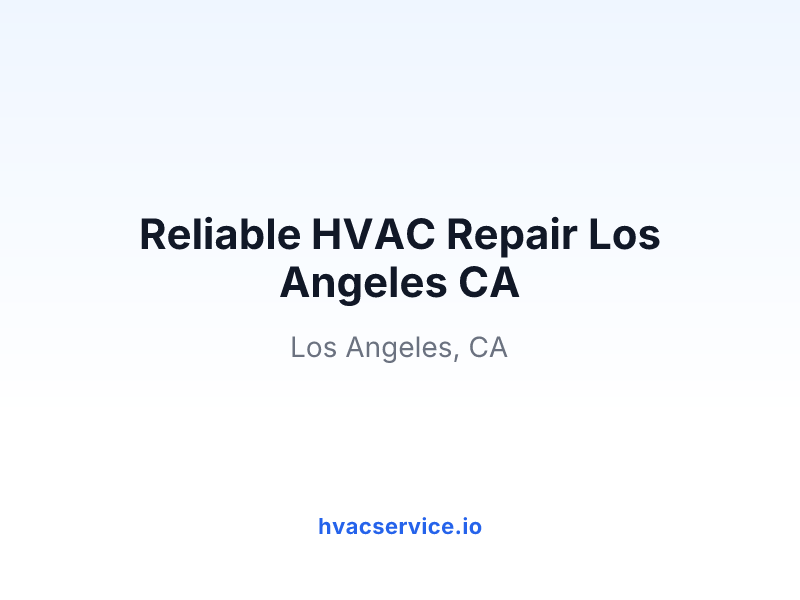 Reliable HVAC Repair Los Angeles CA