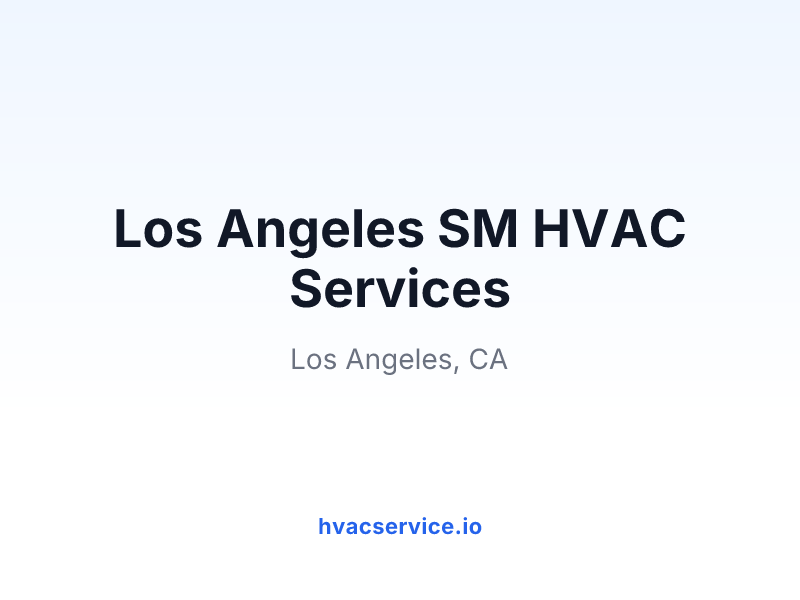 Los Angeles SM HVAC Services