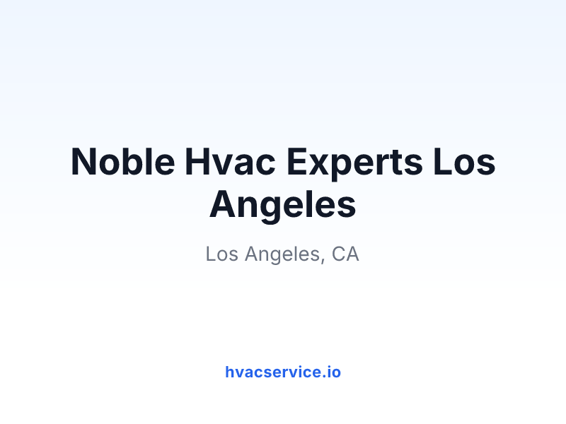 Noble Hvac Experts Los Angeles