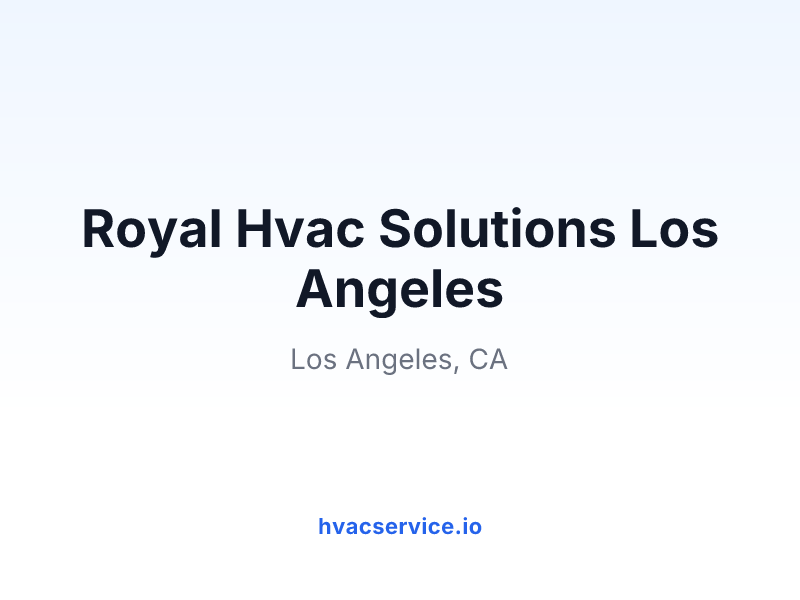 Royal Hvac Solutions Los Angeles