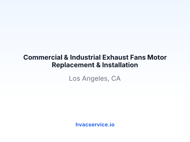 Commercial & Industrial Exhaust Fans Motor Replacement & Installation