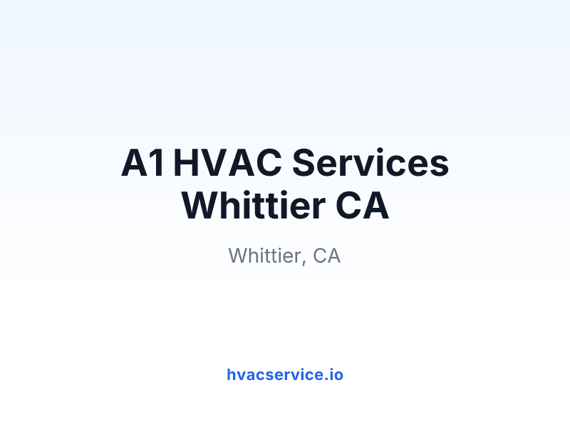 A1 HVAC Services Whittier CA
