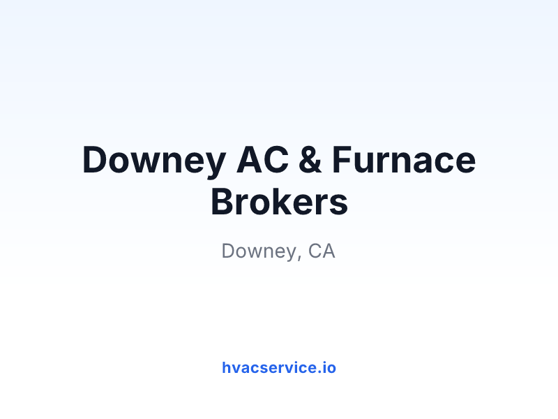 Downey AC & Furnace Brokers