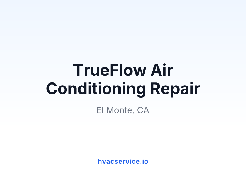 TrueFlow Air Conditioning Repair