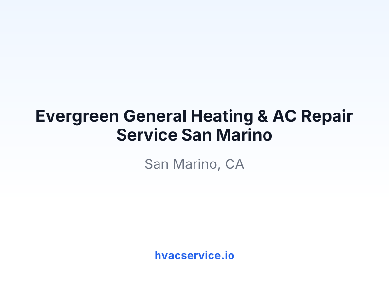 Evergreen General Heating & AC Repair Service San Marino