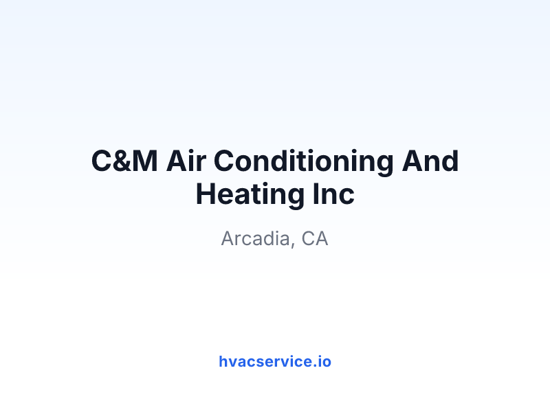 C&M Air Conditioning And Heating Inc