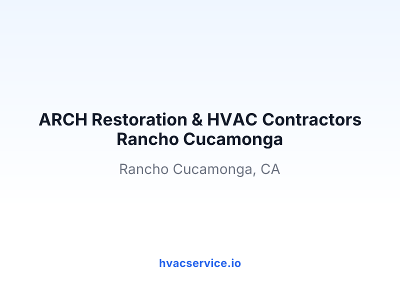 ARCH Restoration & HVAC Contractors Rancho Cucamonga