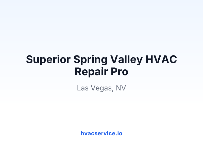 Superior Spring Valley HVAC Repair Pro