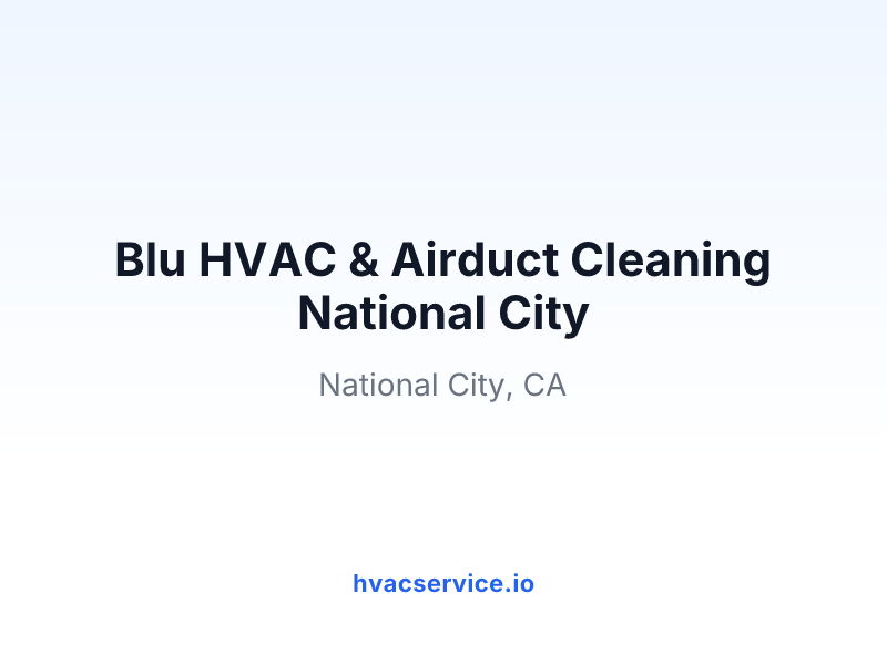 Blu HVAC & Airduct Cleaning National City