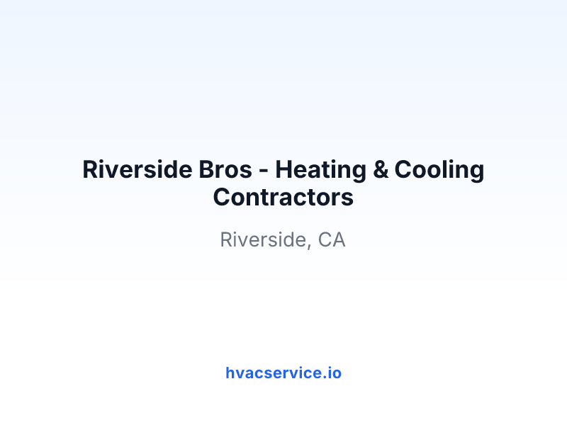 Riverside Bros - Heating & Cooling Contractors
