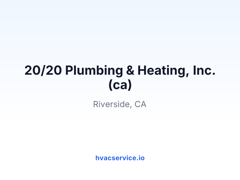 20/20 Plumbing & Heating, Inc. (ca)