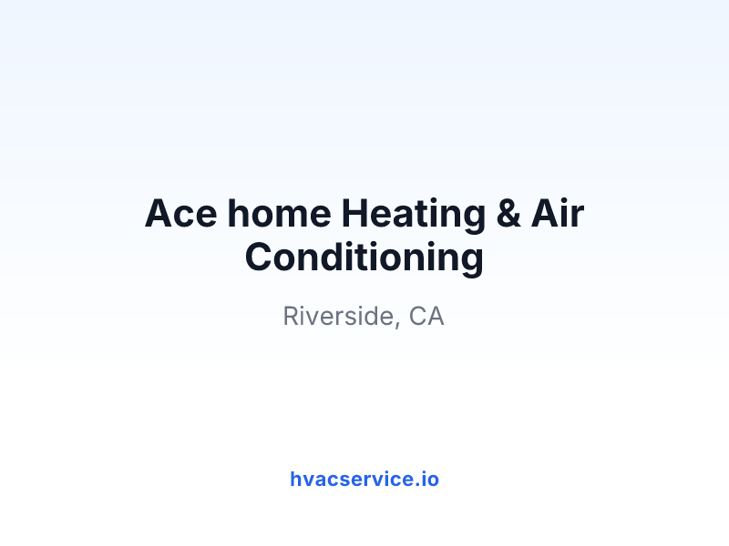 Ace home Heating & Air Conditioning
