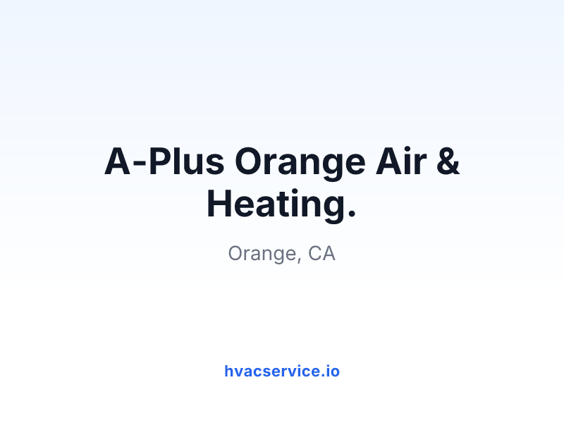 A-Plus Orange Air & Heating.