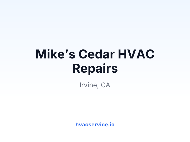 Mike’s Cedar HVAC Repairs