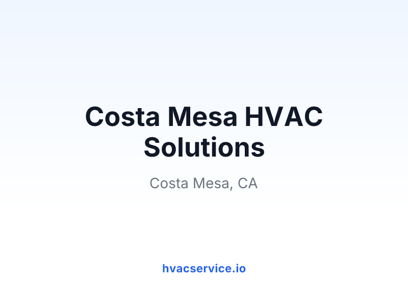 Costa Mesa HVAC Solutions