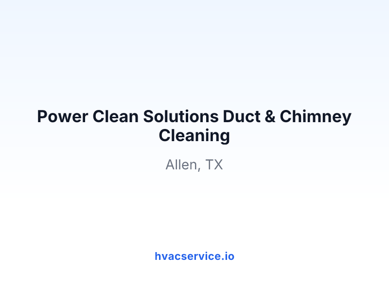 Power Clean Solutions Duct & Chimney Cleaning