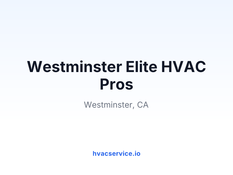 Westminster Elite HVAC Pros