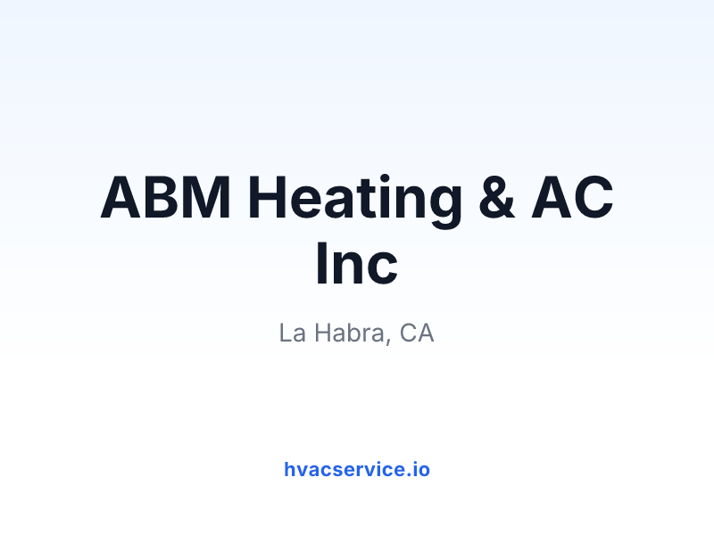 ABM Heating & AC Inc