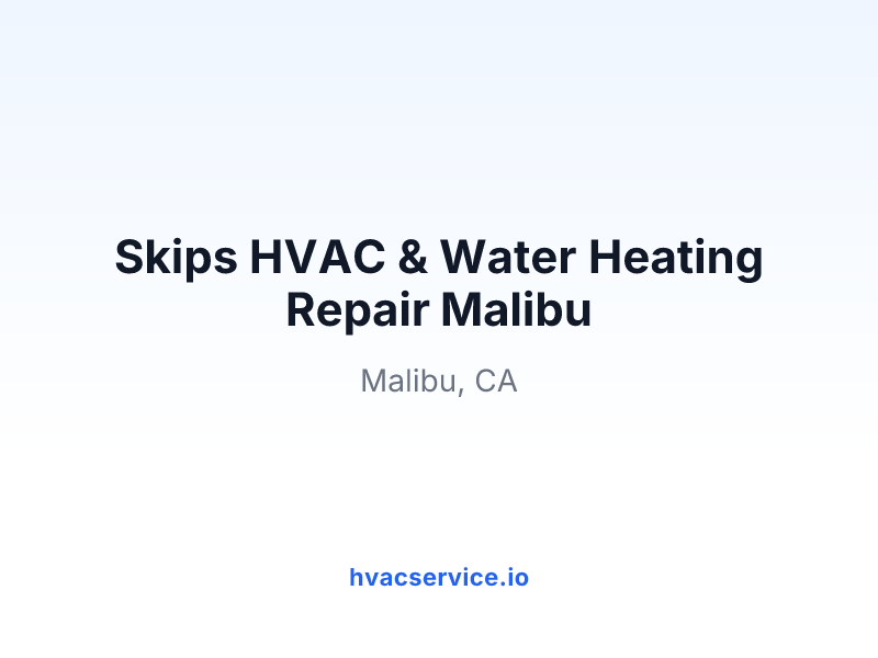 Skips HVAC & Water Heating Repair Malibu