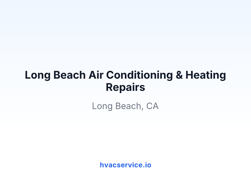 Long Beach Air Conditioning & Heating Repairs