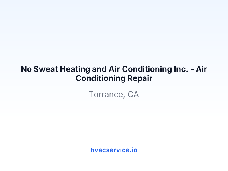 No Sweat Heating and Air Conditioning Inc. - Air Conditioning Repair