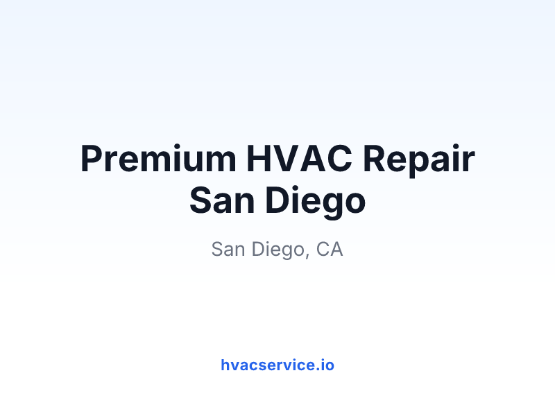 Premium HVAC Repair San Diego