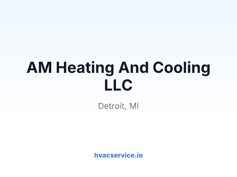 AM Heating And Cooling LLC