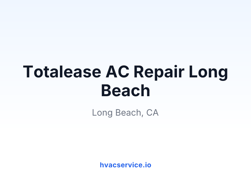 Totalease AC Repair Long Beach