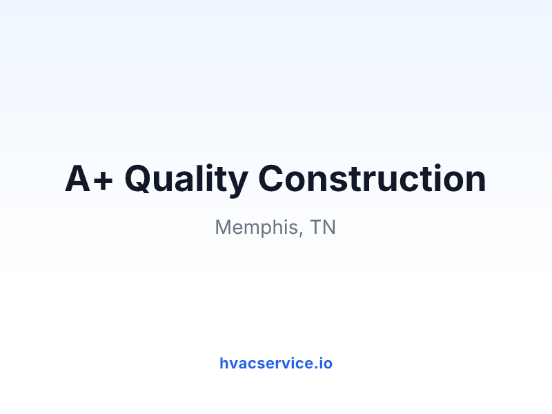 A+ Quality Construction
