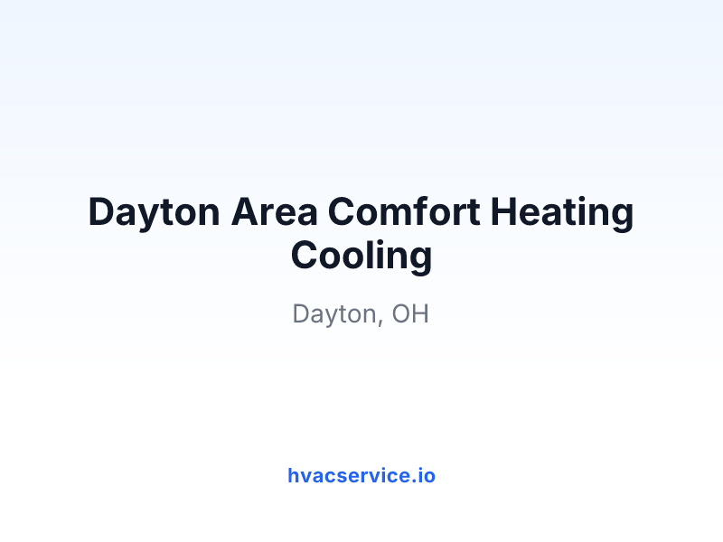 Dayton Area Comfort Heating Cooling