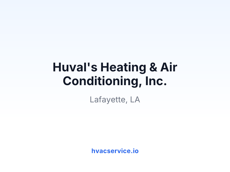 Huval's Heating & Air Conditioning, Inc.