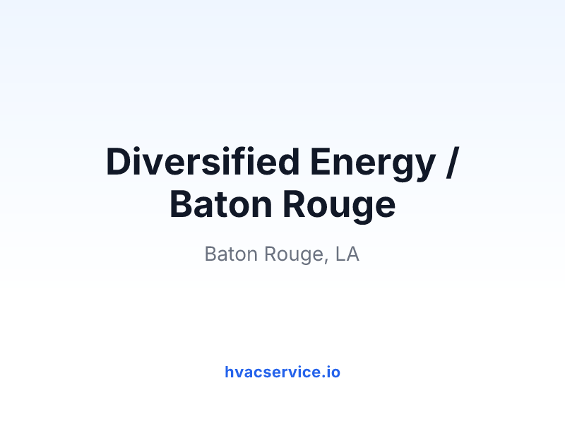 Diversified Energy / Baton Rouge
