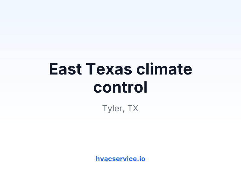 East Texas climate control