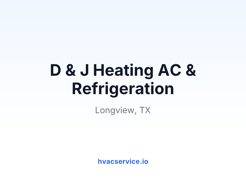 D & J Heating AC & Refrigeration