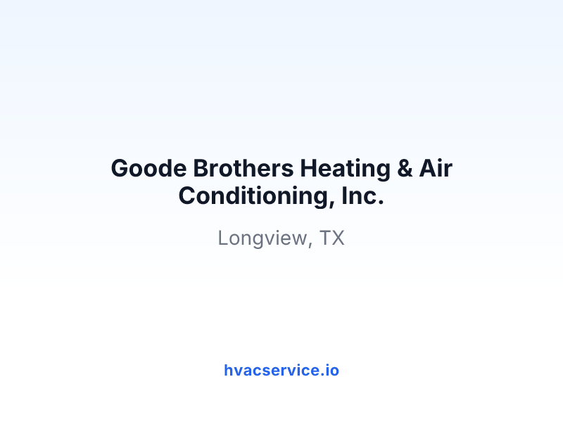 Goode Brothers Heating & Air Conditioning, Inc.