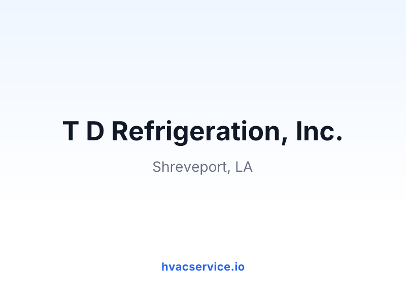 T D Refrigeration, Inc.