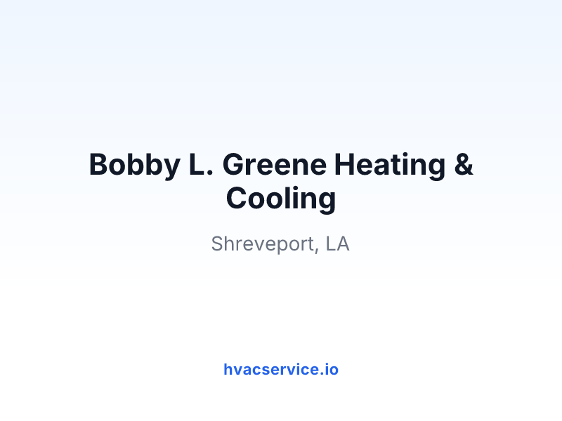 Bobby L. Greene Heating & Cooling