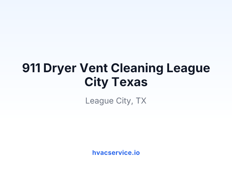 911 Dryer Vent Cleaning League City Texas