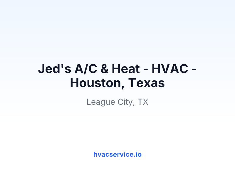 Jed's A/C & Heat - HVAC - Houston, Texas
