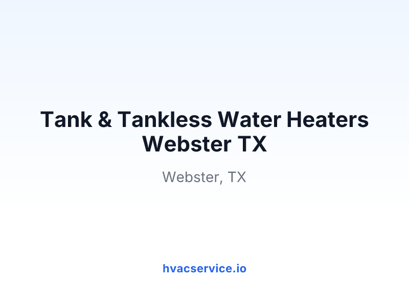 Tank & Tankless Water Heaters Webster TX