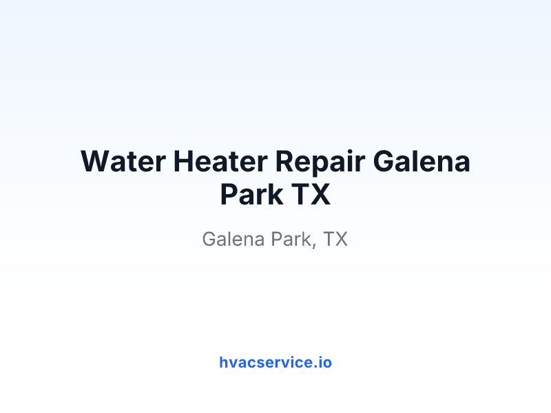 Water Heater Repair Galena Park TX