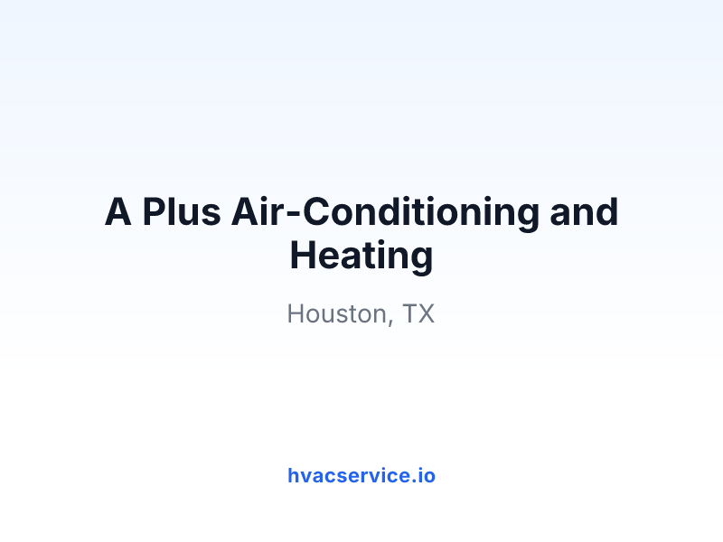 A Plus Air-Conditioning and Heating