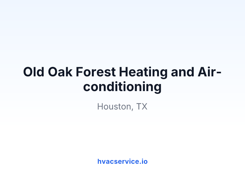 Old Oak Forest Heating and Air-conditioning