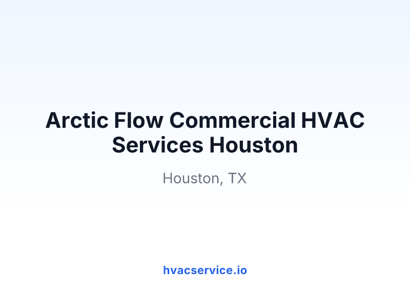 Arctic Flow Commercial HVAC Services Houston