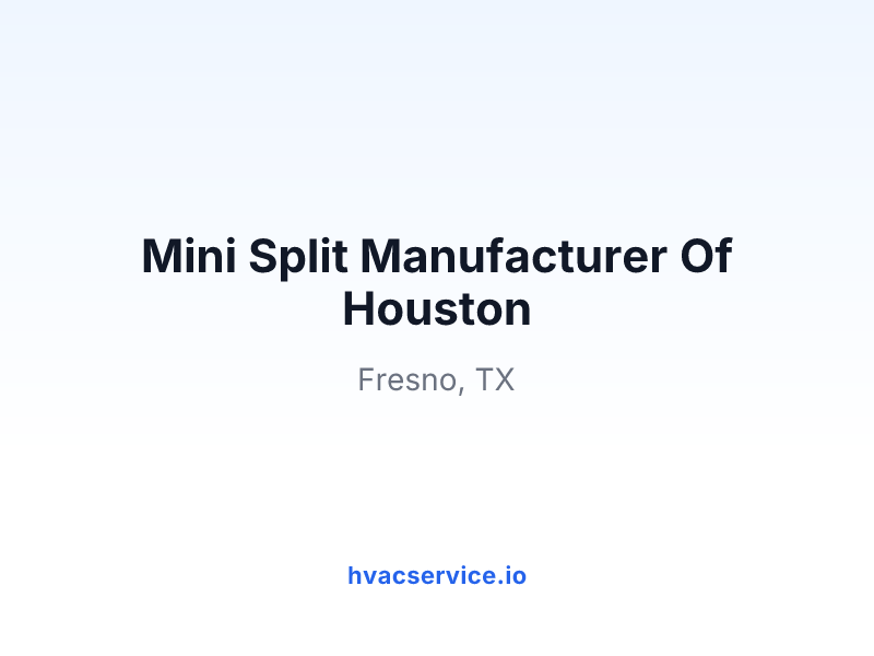 Mini Split Manufacturer Of Houston