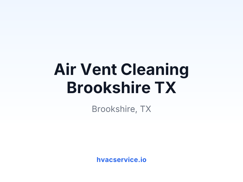 Air Vent Cleaning Brookshire TX